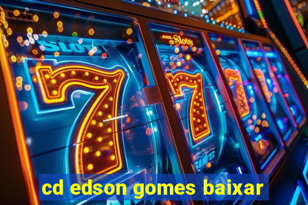 cd edson gomes baixar